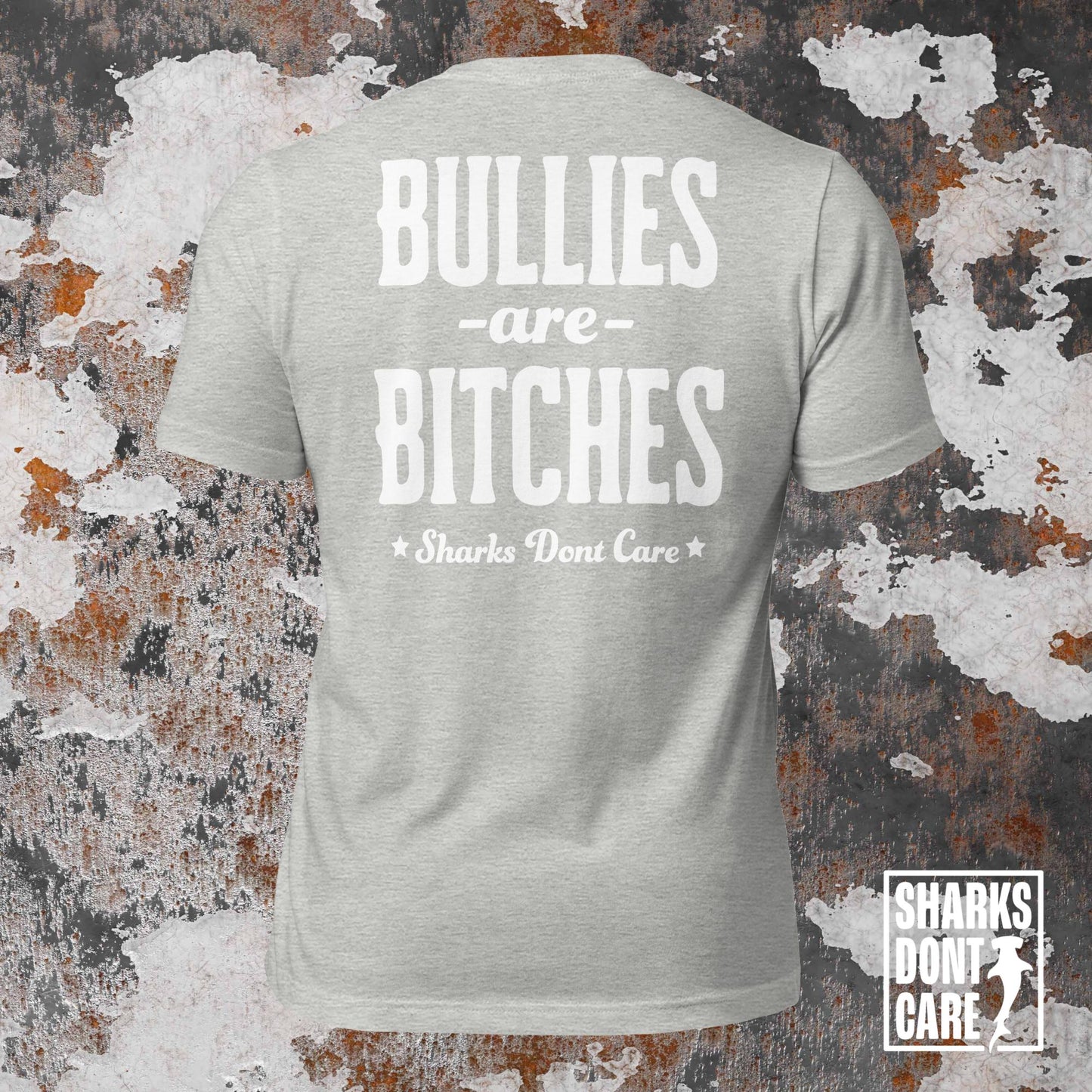 BULLIES ARE B*TCHES