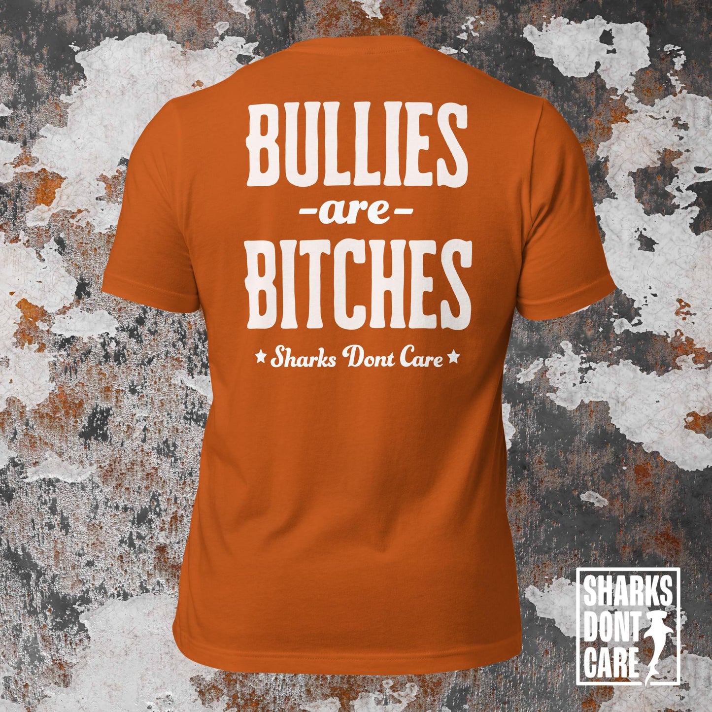 BULLIES ARE B*TCHES