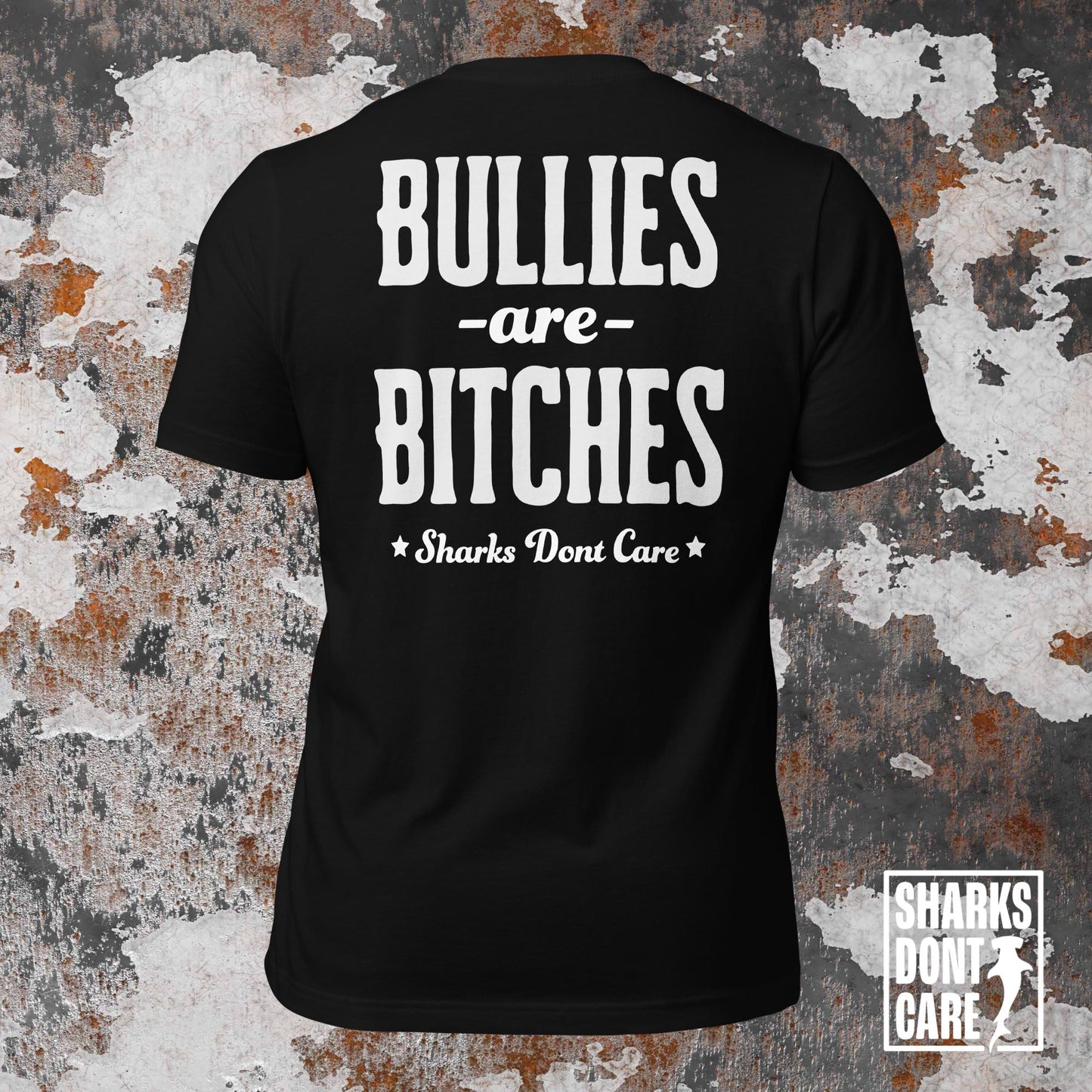 BULLIES ARE B*TCHES