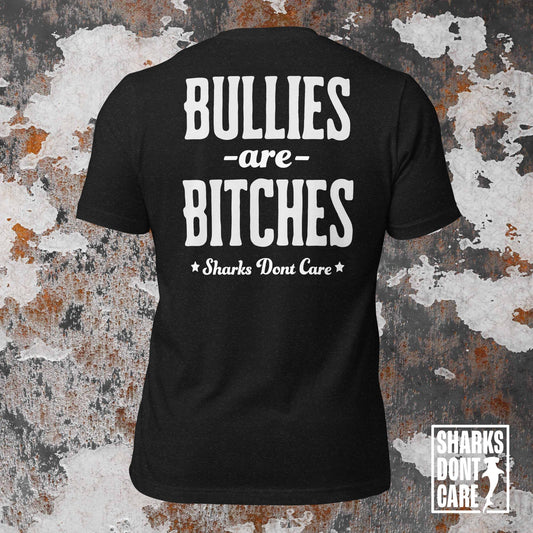 BULLIES ARE B*TCHES